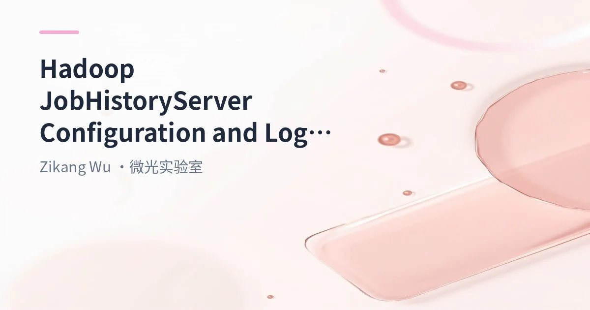 Hadoop JobHistoryServer Configuration and Log Aggregation