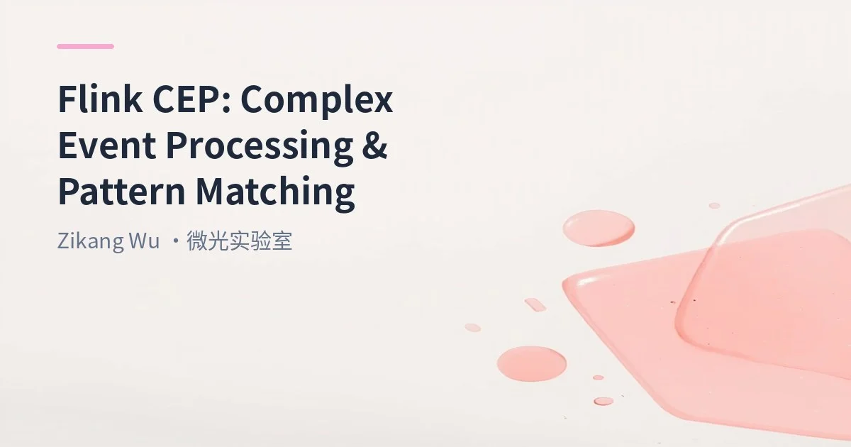Flink CEP: Complex Event Processing & Pattern Matching