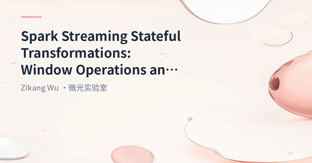Spark Streaming Stateful Transformations: Window Operations and State Tracking