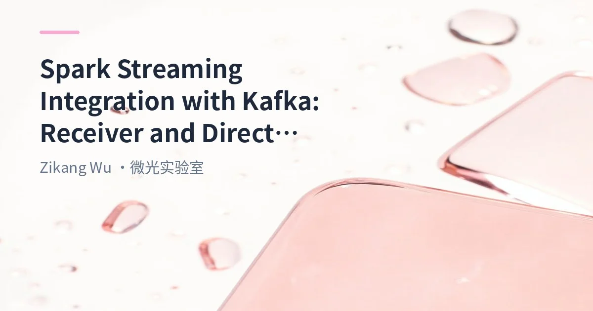 Big Data 102 - Spark Streaming with Kafka: Receiver and Direct Approaches