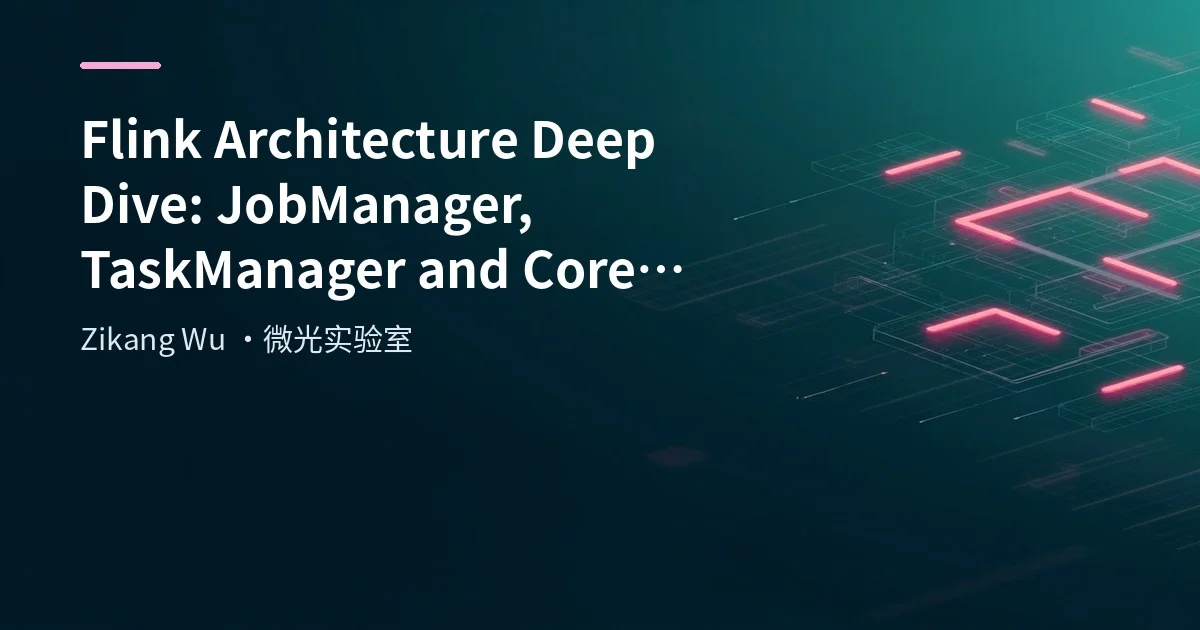 Flink Architecture Deep Dive: JobManager, TaskManager and Client