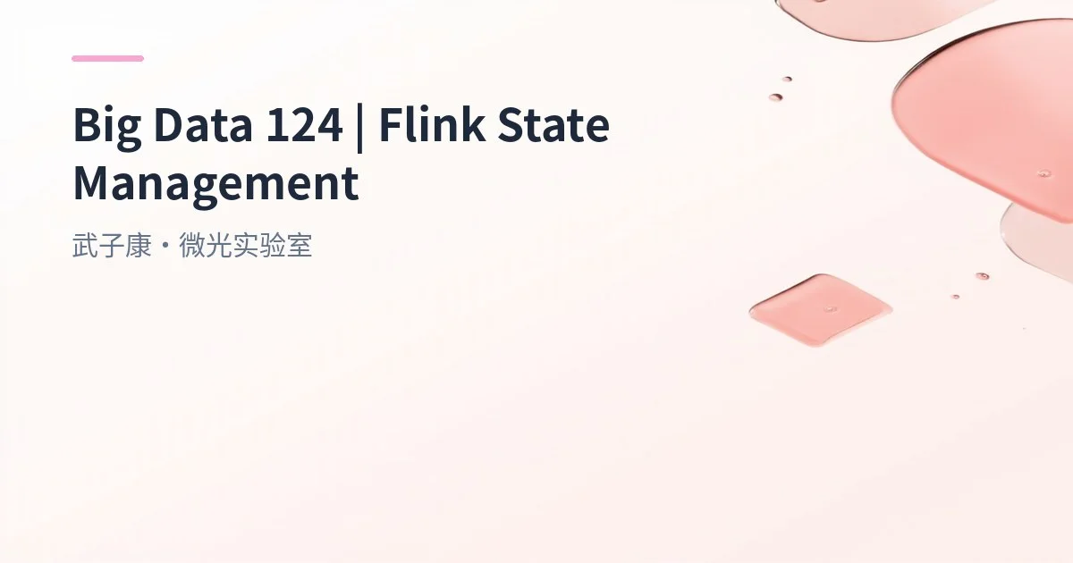 Big Data 124 - Flink State: Keyed State, Operator State and KeyGroups