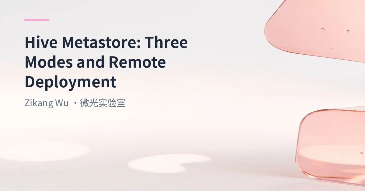 Hive Metastore Three Modes and Remote Deployment