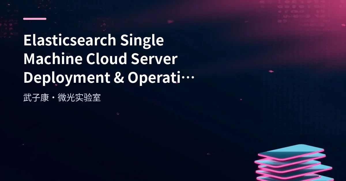 Elasticsearch Single Machine Cloud Server Deployment & Operations