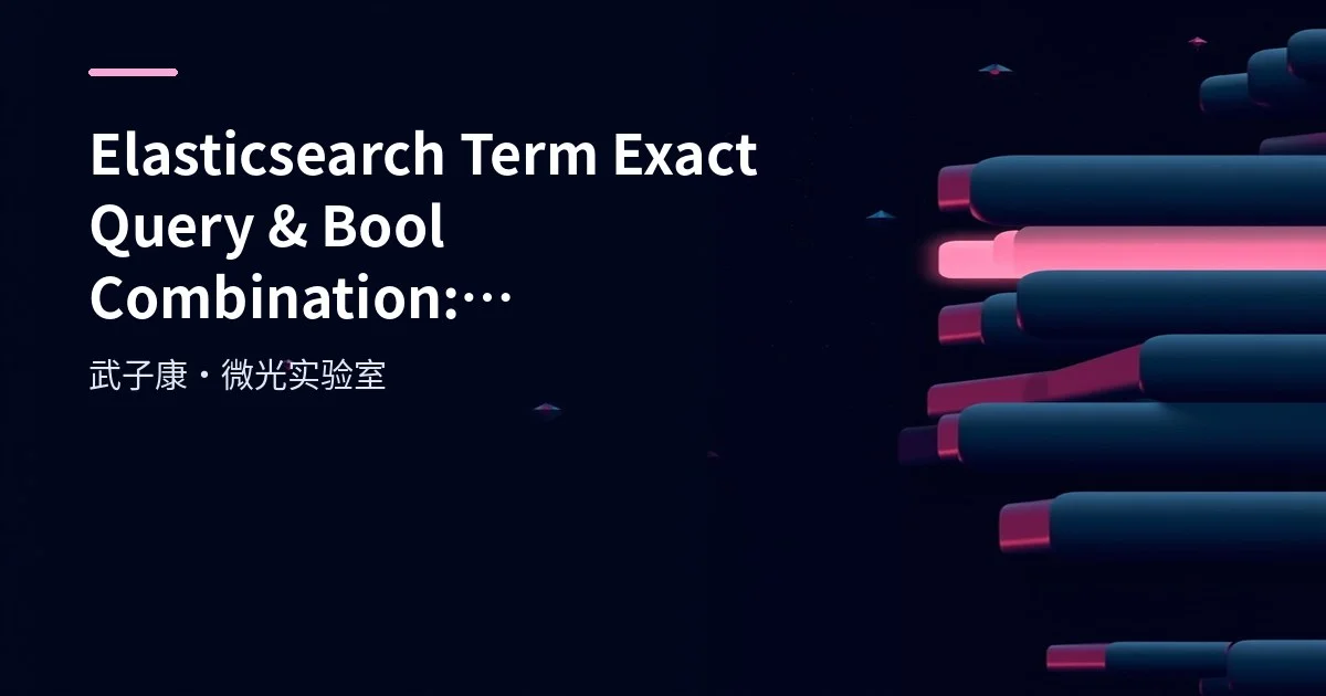 Big Data 175 - Elasticsearch Term Queries and Bool Combination Practice