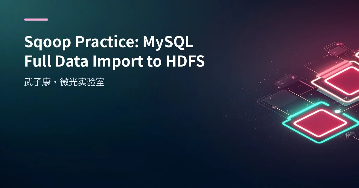 Sqoop Practice: MySQL Full Data Import to HDFS
