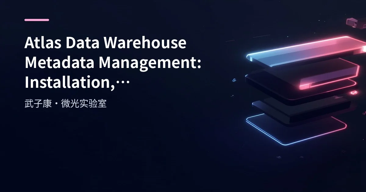 Big Data 255 - Atlas Data Warehouse Metadata Management