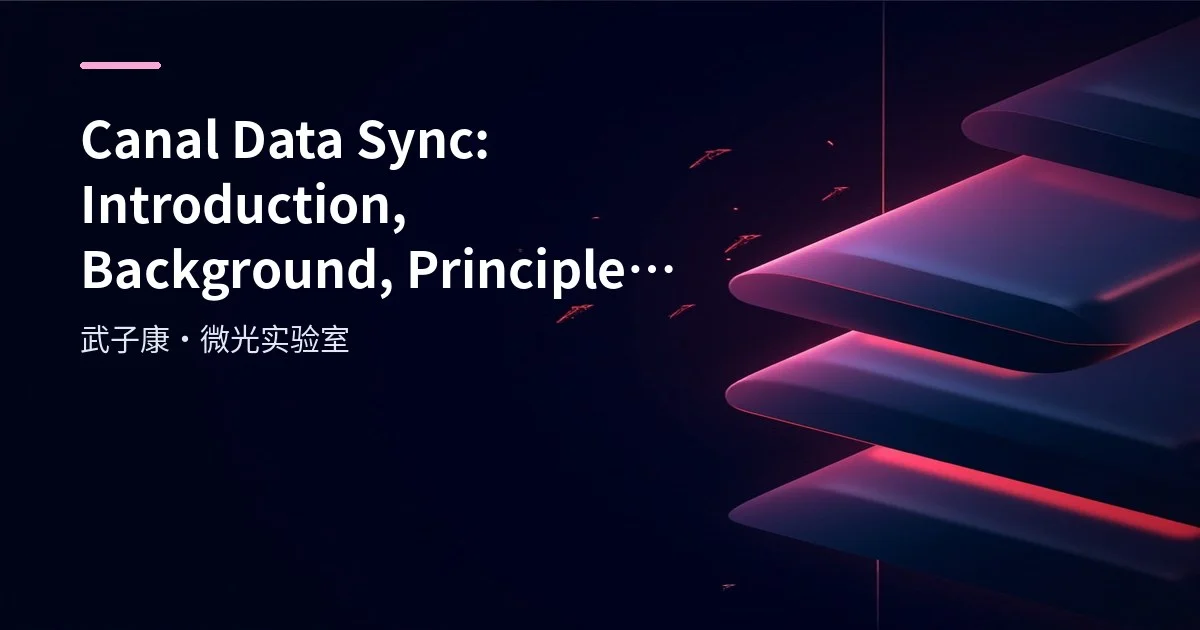Canal Data Sync: Introduction, Background, Principles and Architecture