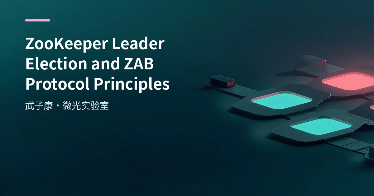 ZooKeeper Leader Election and ZAB Protocol Principles