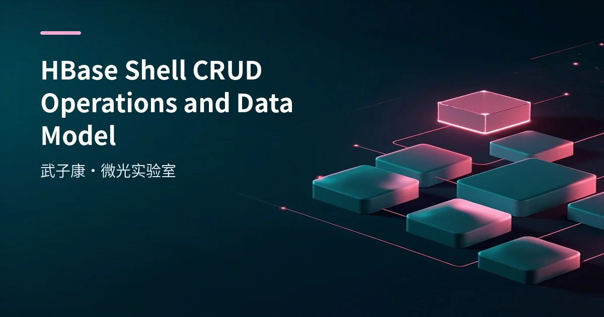 HBase Shell CRUD Operations and Data Model