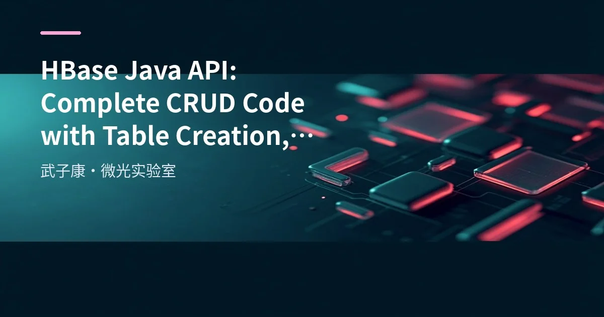 Big Data 37 - HBase Java API: Complete CRUD Code with Table Creation