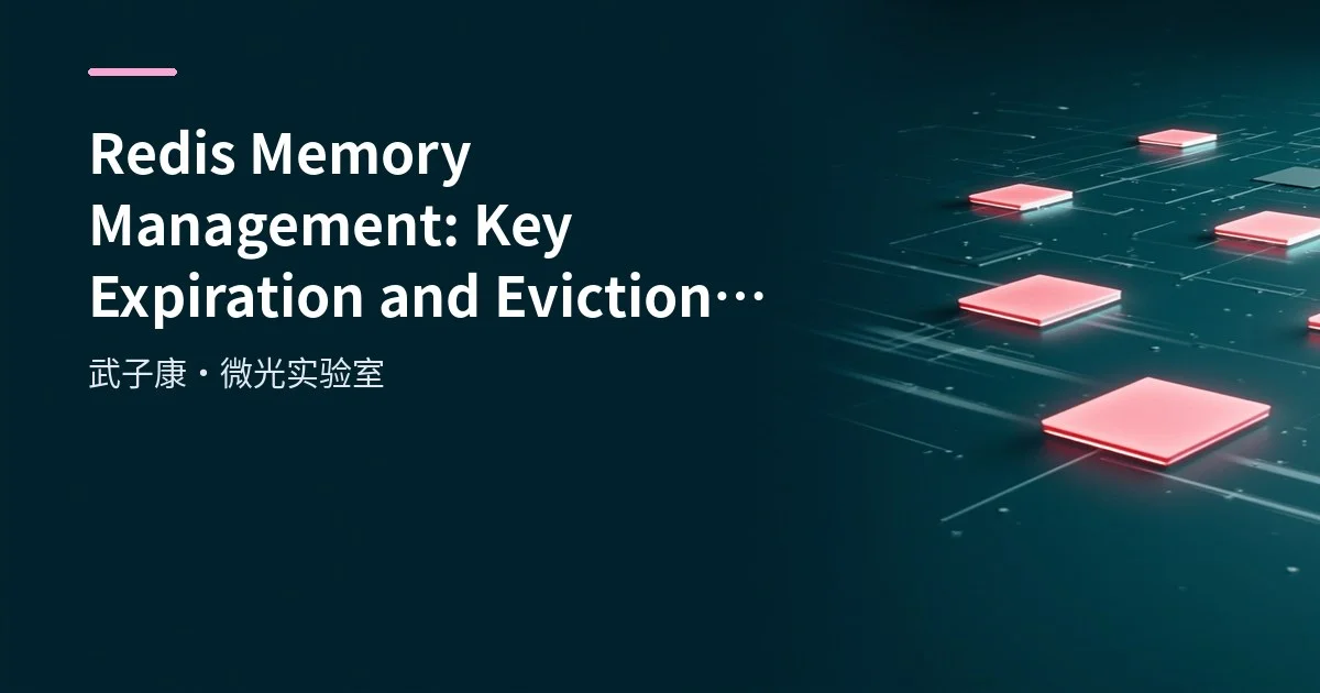 Redis Memory Management: Key Expiration and Eviction Policies