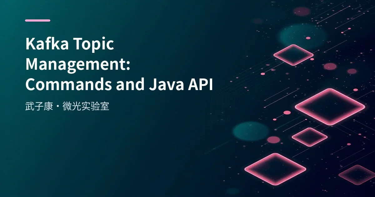 Kafka Topic Management: Commands & Java API