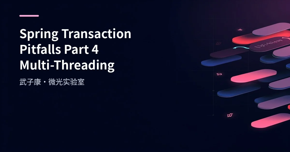 Spring Transaction Pitfalls Part 4: Multi-Threading and Exception Handling