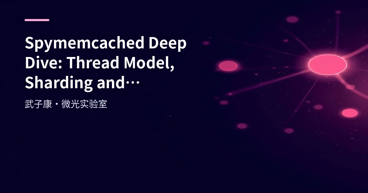 Spymemcached Deep Dive: Thread Model, Sharding and Serialization