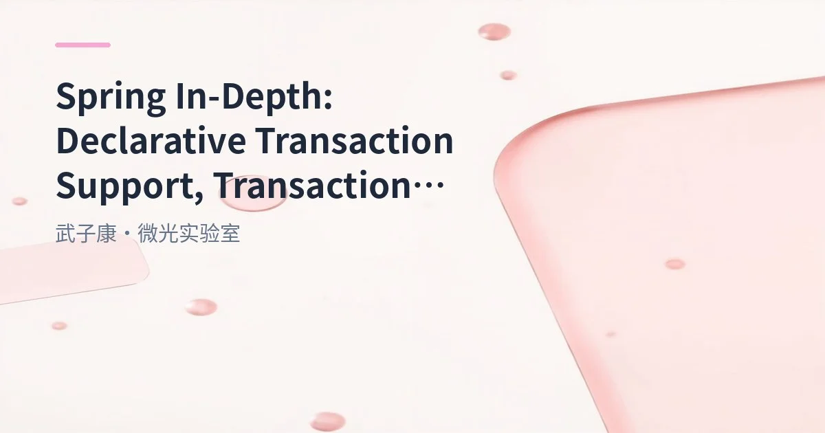 Spring In-Depth: Declarative Transaction Support, Transaction Control and Isolation Levels