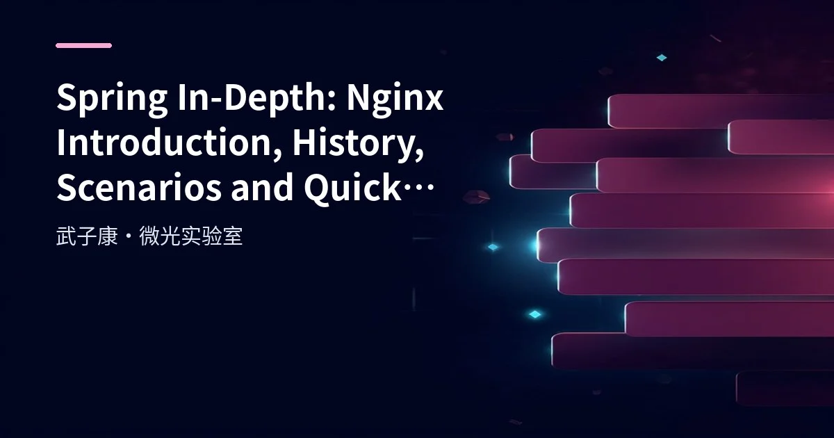 Spring In-Depth: Nginx Introduction, History, Scenarios and Quick Start