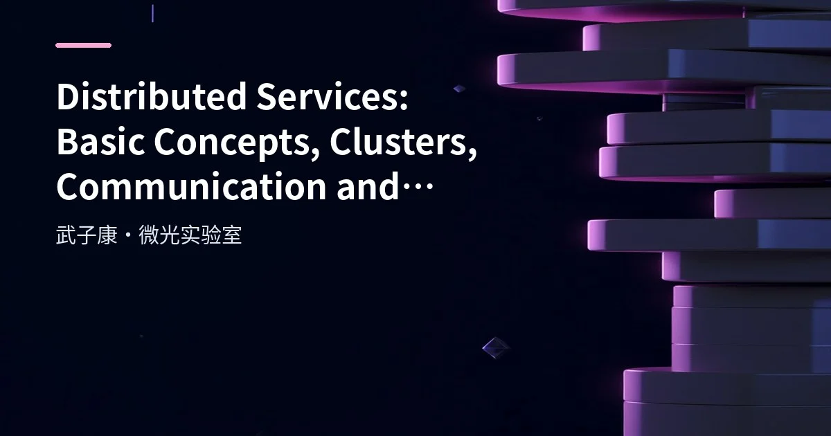Distributed Services: Basic Concepts, Clusters, Communication and Three States