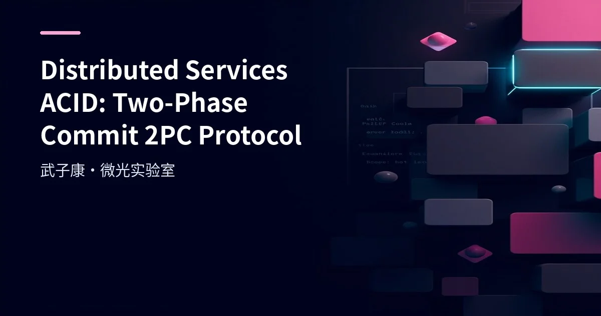 Distributed Services ACID: Two-Phase Commit 2PC Protocol
