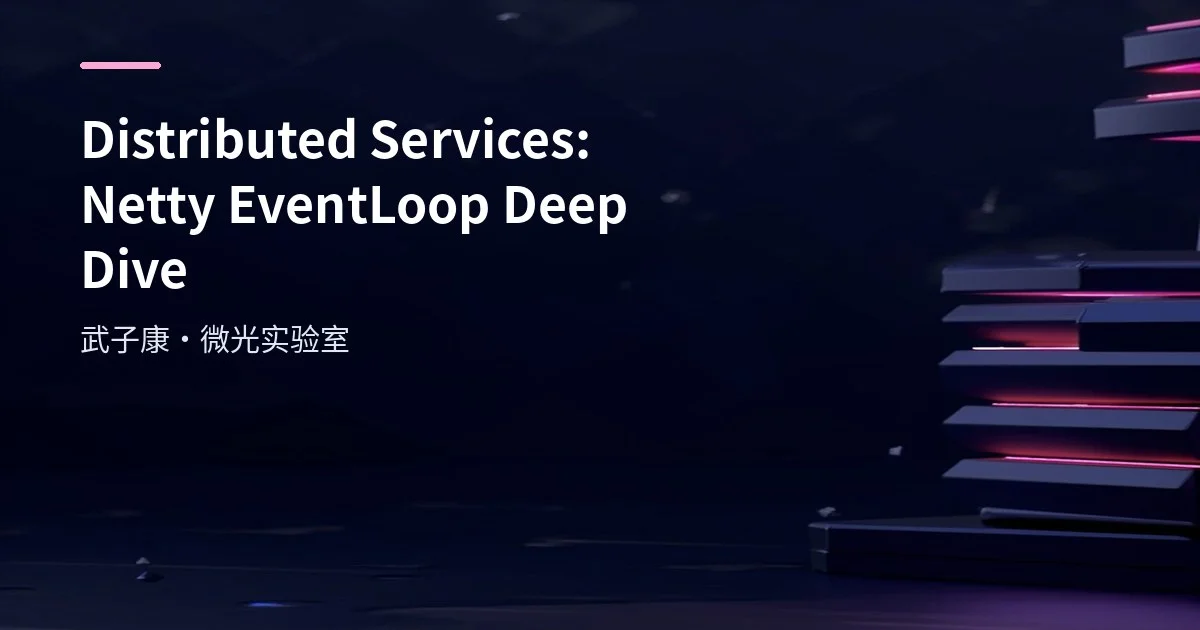 Distributed Services: Netty EventLoop Deep Dive
