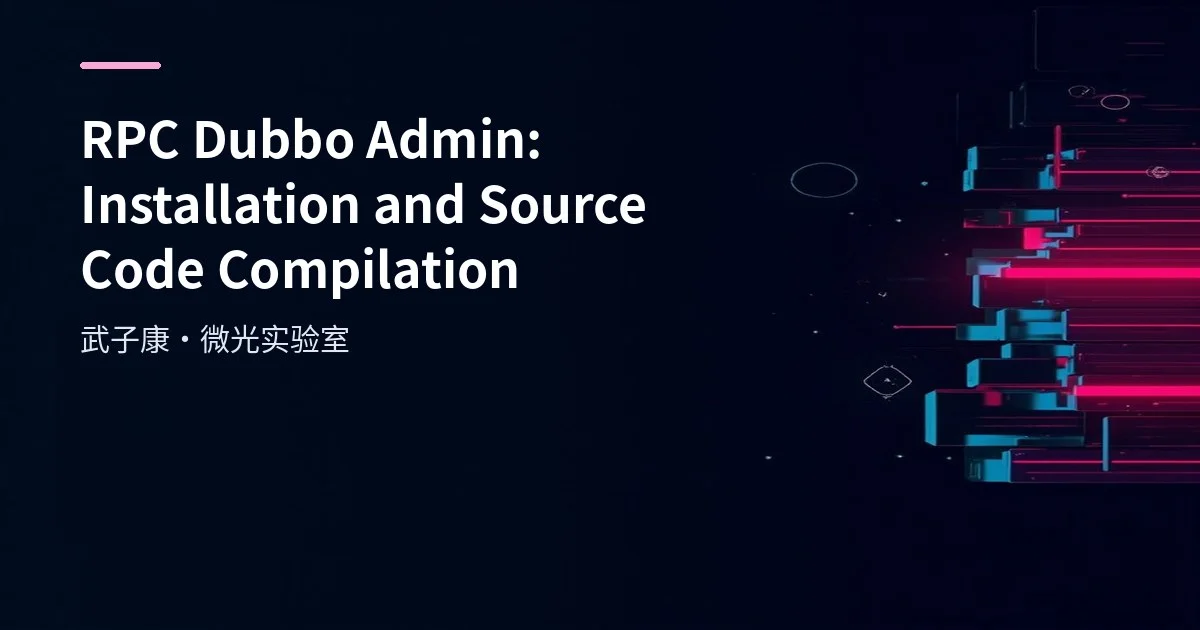 RPC Dubbo Admin: Installation and Source Code Compilation