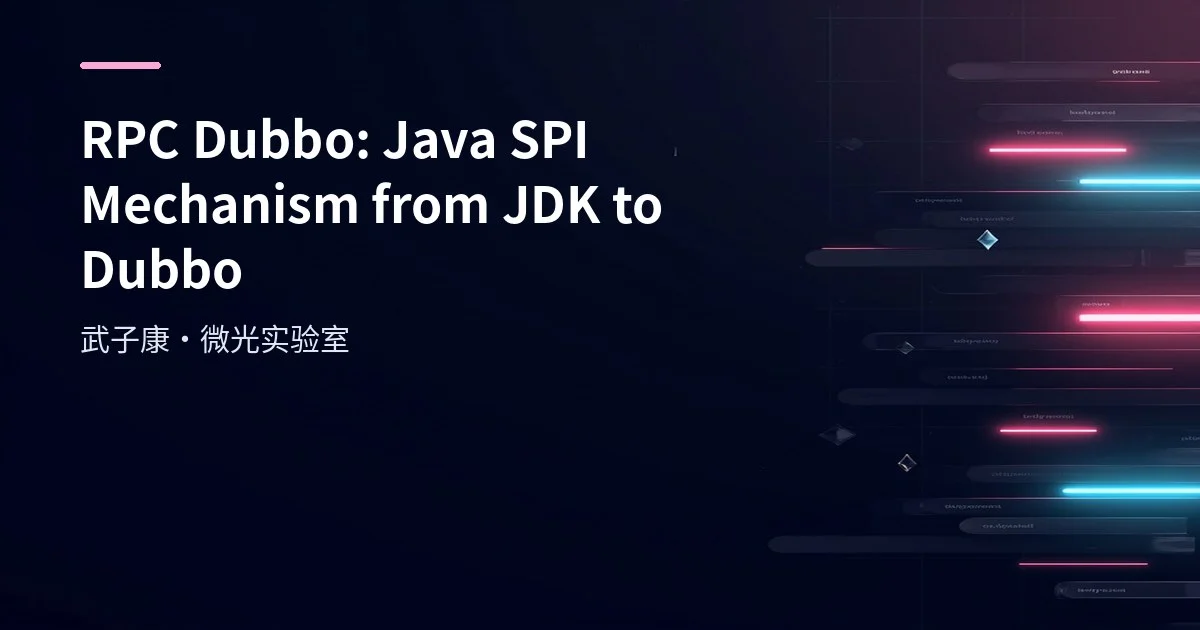 RPC Dubbo: Java SPI Mechanism from JDK to Dubbo