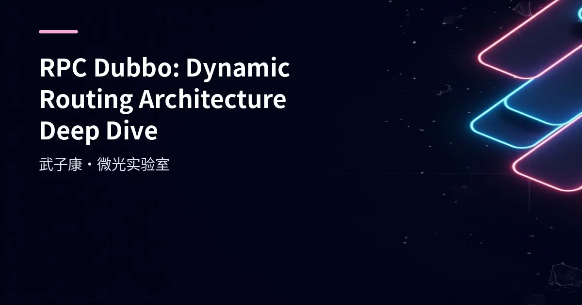 RPC Dubbo: Dynamic Routing Architecture Deep Dive
